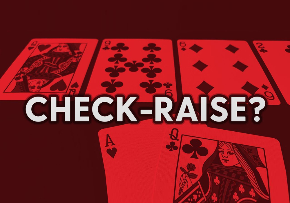 Check Raise là gì trong Poker