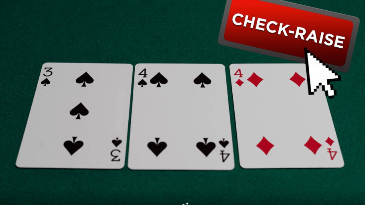 Ưu điểm khi chơi theo phương pháp Check Raise là gì trong Poker