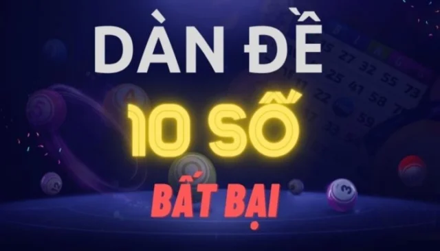 Các Lợi Ích Khi Sử Dụng Dàn Đề 10 Số Bất Bại